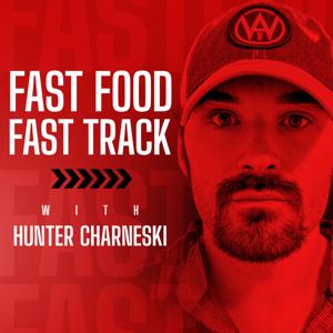 Fast Food Fast Track with Hunter Charneski