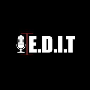 DA E.D.I.T PODCAST