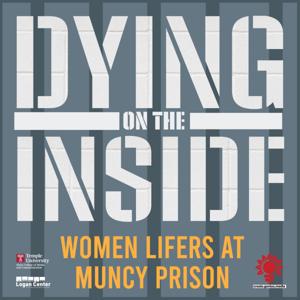Dying on the Inside: Women Lifers at Muncy Prison