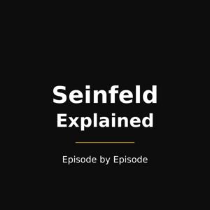 Seinfeld Explained — Episode by Episode