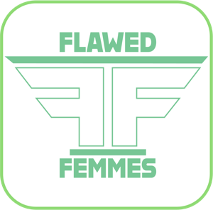Flawed Femmes