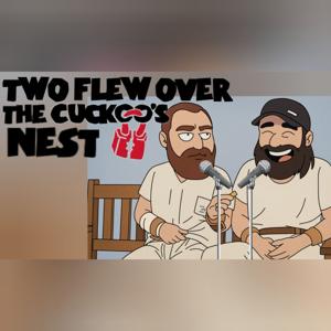Two flew over the cuckoos nest