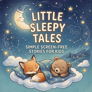 Little Sleepy Tales: Simple Screen-Free Stories for Kids