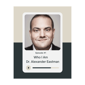 First Five Minutes with Dr. Alexander Eastman
