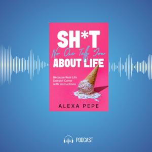 Sh*t No One Tells You About Life