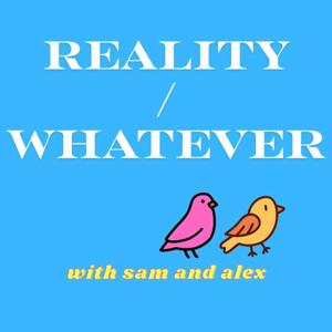 Reality / Whatever