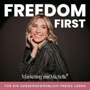 Freedom First - Dein Onlinekurs-Business für ein außergewöhnlich freies Leben
