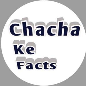 Chacha Ke Facts