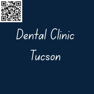 Trusted Dental Clinic Tucson for Families