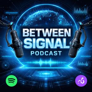 Between Signal Podcast