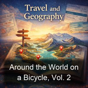 Around the World on a Bicycle, Vol. 2