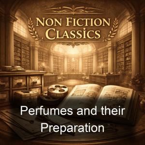 Perfumes and their Preparation