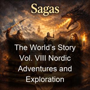The World’s Story Vol. VIII Nordic Adventures and Exploration