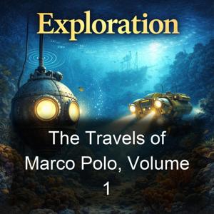 The Travels of Marco Polo, Volume 1