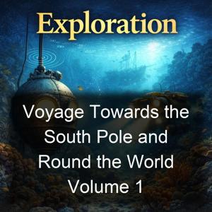 Voyage Towards the South Pole and Round the World Volume 1