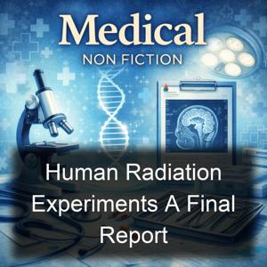 Human Radiation Experiments A Final Report