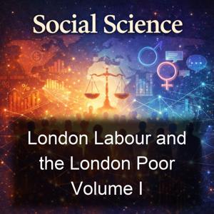 London Labour and the London Poor Volume I