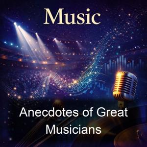 Anecdotes of Great Musicians