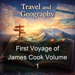 First Voyage of James Cook Volume 1
