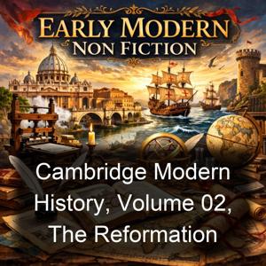 Cambridge Modern History, Volume 02, The Reformation