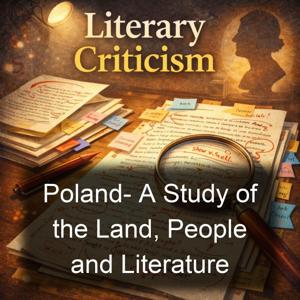 Poland- A Study of the Land, People and Literature