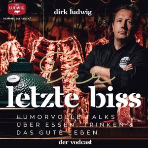 Der letzte Biss - Humorvolle Talks über Essen, Trinken & das gute Leben