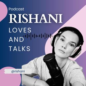Rishani Loves and Talks