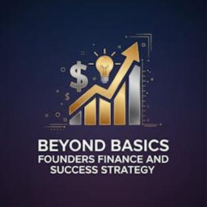 Beyond Basics Founders Finance and Success Strategy