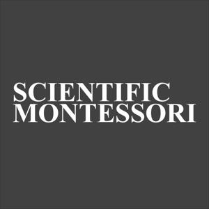 Scientific Montessori Podcast