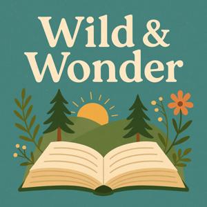 Wild & Wonder: Where Curiosity Meets the Natural World