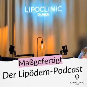 Maßgefertigt - Der Lipödem Podcast