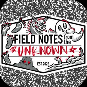 Field Notes from the Unknown