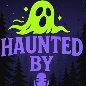 Haunted By Podcast