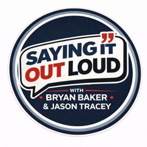 Saying It Out Loud w/Baker & Tracey