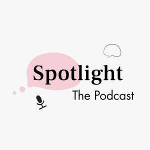 The Spotlight Podcast