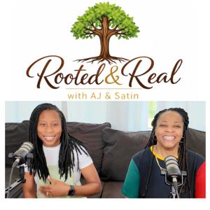 Rooted & Real with AJ & Satin
