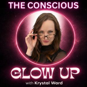 The Conscious Glow Up