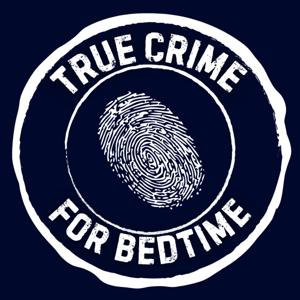 True Crime For Bedtime