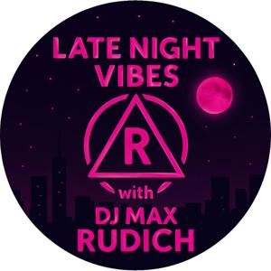 Late Night Vibes with DJ Max Rudich