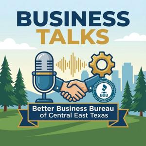 Business Talks - BBB of East Texas
