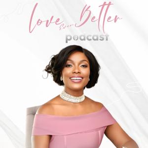 Love Even Better Podcast