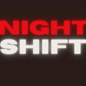 NIGHTSHIFT