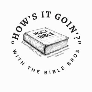 "How's it Goin'?" with the Bible Bros