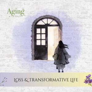 Loss & Transformative Life