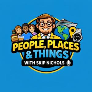 People, Places, & Things with Skip Nichols