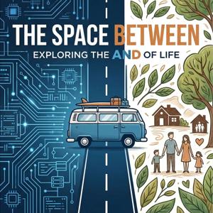The Space Between - Exploring the AND of Life