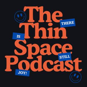 The Thin Space Podcast