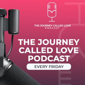 The Journey Called Love Podcast