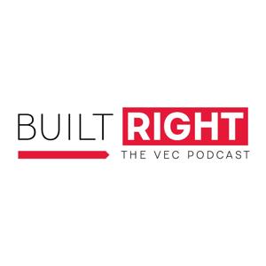 Built Right | The VEC Podcast