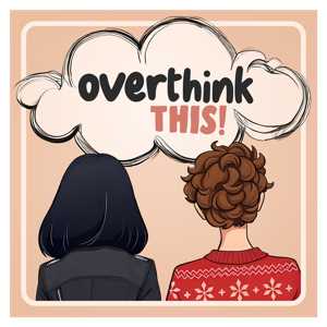 Overthink This!